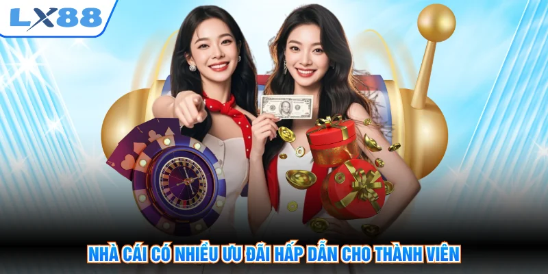 Nhà cái có nhiều ưu đãi hấp dẫn cho thành viên